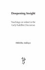 Research paper thumbnail of Deepening Insight, Teachings on vedanā in the Early Buddhist Discourses