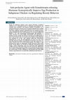 Research paper thumbnail of Anti-prolactin Agent with Gonadotropin-releasing Hormone Synergistically Improve Egg Production in Indigenous Chicken via Regulating Broody Behavior