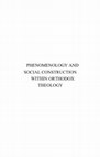 Research paper thumbnail of Phenomenology and Social Construction within Orthodox Theology