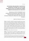 Research paper thumbnail of Ditadura brasileira e questão indígena: entre as lutas por direitos civis e os debates sobre direitos humanos no mundo