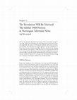 Research paper thumbnail of The Revolution Will Be Televised: The Global 1968 Protests in Norwegian Television News. (Berghahn Books 2011)