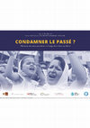 Research paper thumbnail of Condamner le passé ? Mémoires des passés autoritaires en Europe et en Amérique latine