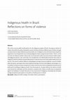 Research paper thumbnail of Indigenous health in Brazil: Reflections on forms of violence