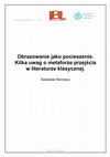 Research paper thumbnail of Obrazowanie jako pocieszenie. Kilka uwag o metaforze przejścia w literaturze klasycznej