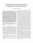 Research paper thumbnail of Teaching and Assessing Graduate Ethics in Engineering, Science, and Technology