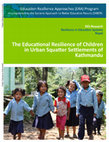 Research paper thumbnail of The Educational Resilience of Children in Urban Squatter Settlements of Kathmandu