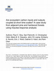 Research paper thumbnail of Are ecosystem carbon inputs and outputs coupled at short time scales? A case study from adjacent pine and hardwood forests using impulse?response analysis