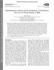 Research paper thumbnail of Organizational Learning and the Technology of Foolishness: The Case of Virtual Worlds at IBM