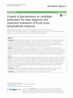 Research paper thumbnail of A panel of glycoproteins as candidate biomarkers for early diagnosis and treatment evaluation of B-cell acute lymphoblastic leukemia