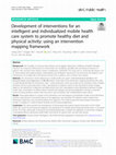 Research paper thumbnail of Development of interventions for an intelligent and individualized mobile health care system to promote healthy diet and physical activity: using an intervention mapping framework