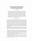 Research paper thumbnail of Naturalizing Sentimentalism for Environmental Ethics