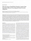 Research paper thumbnail of Behavioral/Cognitive When the Sense of Smell Meets Emotion: Anxiety-State- Dependent Olfactory Processing and Neural Circuitry Adaptation