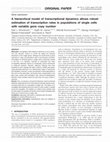 Research paper thumbnail of A hierarchical model of transcriptional dynamics allows robust estimation of transcription rates in populations of single cells with variable gene copy number