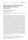 Research paper thumbnail of Russia’s Turn to the East: Domestic Policymaking and Regional Cooperation