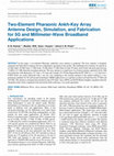 Research paper thumbnail of Two-Element Pharaonic Ankh-Key Array Antenna Design, Simulation, and Fabrication for 5G and Millimeter-Wave Broadband Applications