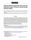 Research paper thumbnail of Badminton World Championship stress zones and performance factors: The key to success through log-linear analysis