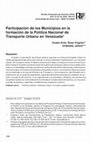 Research paper thumbnail of Participación de los Municipios en la formación de la Política Nacional de Transporte Urbano en Venezuela