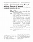 Research paper thumbnail of Improving epidemiological surveys of sexual behaviour conducted by telephone