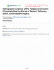 Research paper thumbnail of Petrographic Analysis of the Palaeocene-Eocene Phosphate-Bearing Rocks of Eastern Dahomey Basin, Southwestern Nigeria