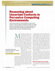 Research paper thumbnail of Reasoning about uncertain contexts in pervasive computing environments