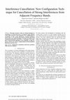 Research paper thumbnail of Interference cancellation: new configuration technique for cancellation of strong interferences from adjacent frequency bands