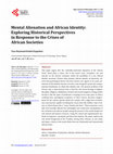 Research paper thumbnail of Mental Alienation and African Identity: Exploring Historical Perspectives in Response to the Crises of African Societies