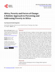 Research paper thumbnail of Africa, Poverty and Forces of Change: A Holistic Approach to Perceiving and Addressing Poverty in Africa