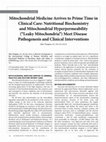 Research paper thumbnail of Mitochondrial medicine arrives to prime time in clinical care: nutritional biochemistry and mitochondrial hyperpermeability ("leaky mitochondria") meet disease pathogenesis and clinical interventions