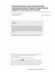 Research paper thumbnail of What to Tell Your Patients: A Critical Review of the JAMA Cardiology Meta-Analysis “Associations of Omega-3 Fatty Acid Supplement use with Cardiovascular Disease Risks”