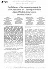 Research paper thumbnail of The Influence of the Implementation of the 2013 Curriculum and Learning Motivation Against Student Achievement in Social Sciences