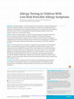 Research paper thumbnail of Allergy Testing in Children With Low-Risk Penicillin Allergy Symptoms