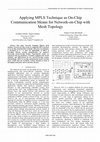 Research paper thumbnail of Applying MPLS Technique as On-Chip Communication Means for Network-on-Chip with Mesh Topology