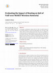 Research paper thumbnail of Evaluating the Impact of Routing on QoS of VoIP over MANET Wireless Networks