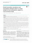 Research paper thumbnail of Dental anomalies: prevalence and associations between them in a large sample of non-orthodontic subjects, a cross-sectional study