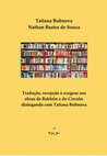 Research paper thumbnail of Tradução, recepção e exegese nas obras de Bakhtin e do Círculo: dialogando com Tatiana Bubnova.