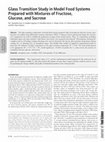 Research paper thumbnail of Glass Transition Study in Model Food Systems Prepared with Mixtures of Fructose, Glucose, and Sucrose