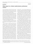 Research paper thumbnail of What makes for a vibrant medical physics professional society?