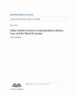 Research paper thumbnail of Adam Smith’s Lectures on Jurisprudence – Justice, Law, and the Moral Economy