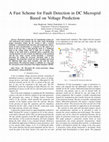 Research paper thumbnail of A fast scheme for fault detection in DC microgrid based on voltage prediction