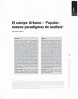 Research paper thumbnail of El campo Urbano – Popular: nuevos paradigmas de análisis