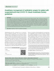 Research paper thumbnail of Anesthesia management of ophthalmic surgery for patient with suspected/confirmed COVID-19 -Saudi Anesthesia Society guidelines