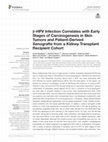 Research paper thumbnail of β-HPV Infection Correlates with Early Stages of Carcinogenesis in Skin Tumors and Patient-Derived Xenografts from a Kidney Transplant Recipient Cohort