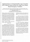 Research paper thumbnail of Implementation of a Programmable Logic Controller (PLC)-Based Control System for a Bag-Valve-Mask-Based Emergency Ventilator