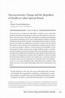 Research paper thumbnail of Macroeconomic Change and the Biopolitics of Health in Cuba's Special Period