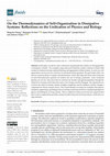 Research paper thumbnail of On the Thermodynamics of Self-Organization in Dissipative Systems: Reflections on the Unification of Physics and Biology