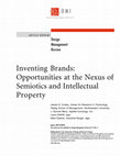 Research paper thumbnail of Inventing Brands: Opportunities at the Nexus of Semiotics and Intellectual Property