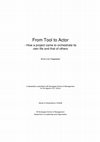 Research paper thumbnail of From Tool to Actor: How a project came to orchestrate its own life and that of others