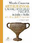 Research paper thumbnail of Arthur Evans: un archeologo inglese in Italia e Sicilia alla fine dell'Ottocento