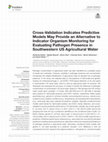 Research paper thumbnail of Cross-Validation Indicates Predictive Models May Provide an Alternative to Indicator Organism Monitoring for Evaluating Pathogen Presence in Southwestern US Agricultural Water