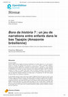 Research paper thumbnail of Bora da história un jeu de narrations entre enfants dans le bas Tapajós (Amazonie brésilienne).